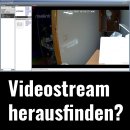 Videostream einer Überwachungskamera herausfinden